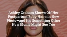 Ashley Graham Shows Off Her Postpartum Baby Hairs in New Photo—and It’s Something Other Ne