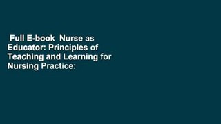 Full E-book  Nurse as Educator: Principles of Teaching and Learning for Nursing Practice:
