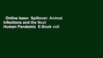 Online lesen  Spillover: Animal Infections and the Next Human Pandemic  E-Book voll