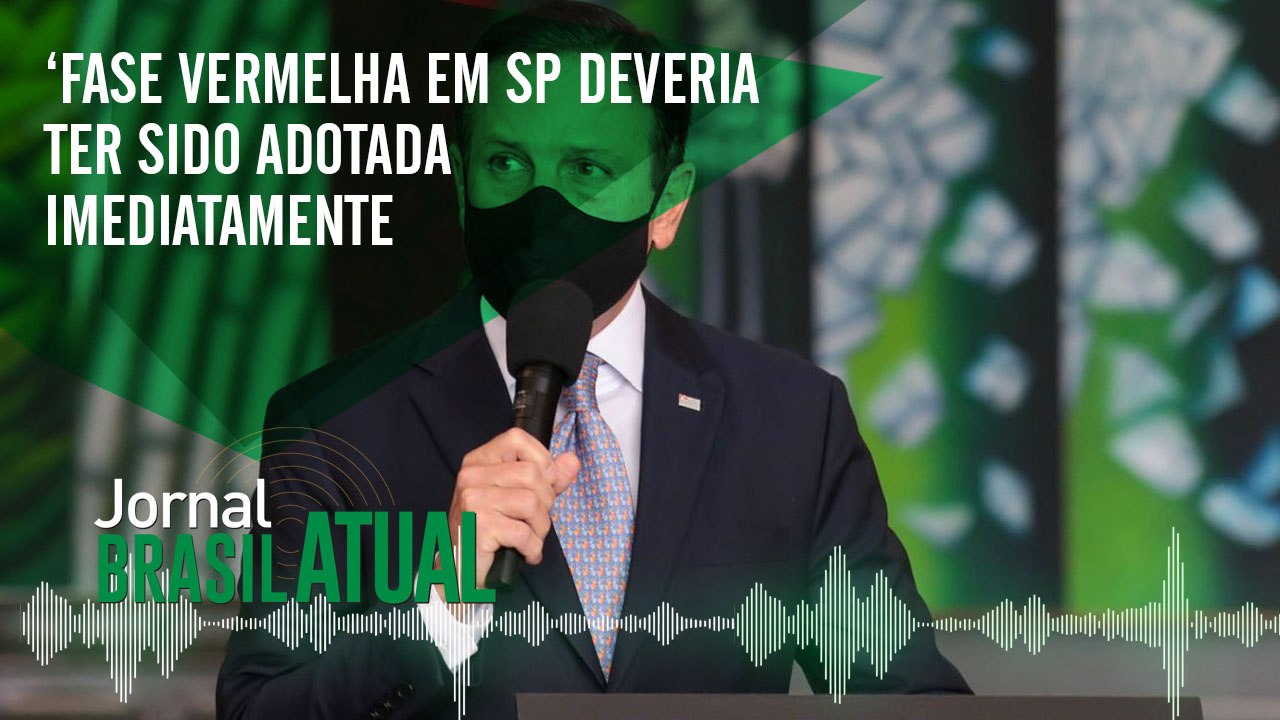 ‘Fase vermelha em SP deveria ter sido adotada imediatamente e não apenas a partir de sábado’