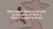 What Does It Mean to Identify as Gynesexual? Here's What You Need to Know