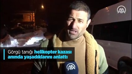 Görgü tanığı Bitlis'teki helikopter kazası anında yaşadıklarını anlattı