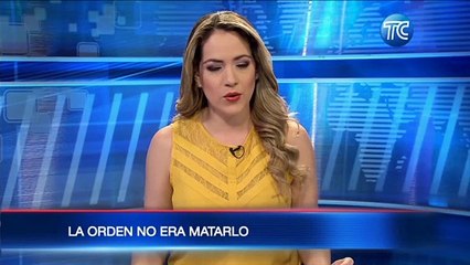 La orden no era matar a Efraín Ruales