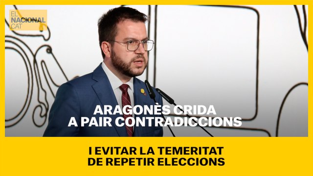 Aragonès crida a pair contradiccions i evitar la temeritat de repetir eleccions