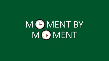Moment by Moment 🎶