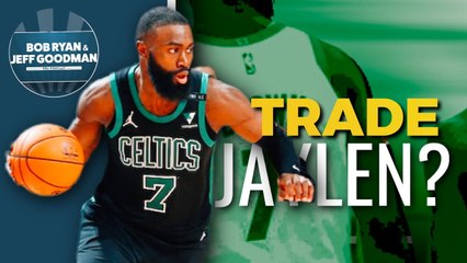 Goodman: Celtics Should Trade Jaylen Brown