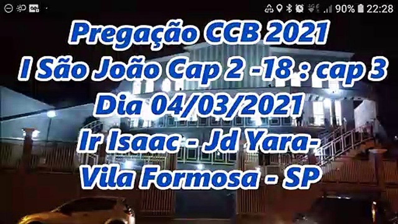 Pregação CCB  2021 -  I Epist.  São João Cap 2 -18 : cap 3 - Dia 04/03/2021 - Ir Isaac - Jd Yara - Vila Formosa - SP