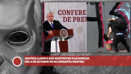 ¡Batres llama a que asistentes a la marcha del 2 de octubre no se cubran el rostro!