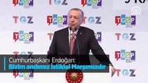 Cumhurbaşkanı Erdoğan: Bizim andımız İstiklal Marşımızdır