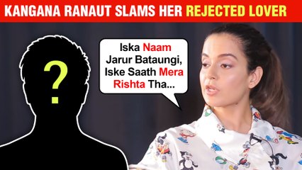 Kangana Ranaut Claims Rejected Lover Trying To Defame Her | Says Will Expose Name Soon