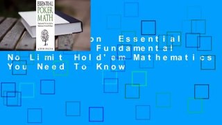 Full version  Essential Poker Math: Fundamental No Limit Hold'em Mathematics You Need To Know