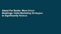About For Books  More Direct Bookings: Hotel Marketing Strategies to Significantly Reduce