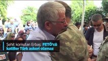 Şehit Korgeneral Osman Erbaş'ın 15 Temmuz konuşması: FETÖ’cü katiller Türk askeri olamaz