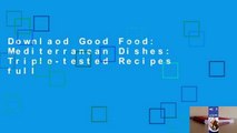 Downlaod Good Food: Mediterranean Dishes: Triple-tested Recipes full