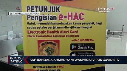 KKP Bandara Ahmad Yani Waspadai Virus Covid B117