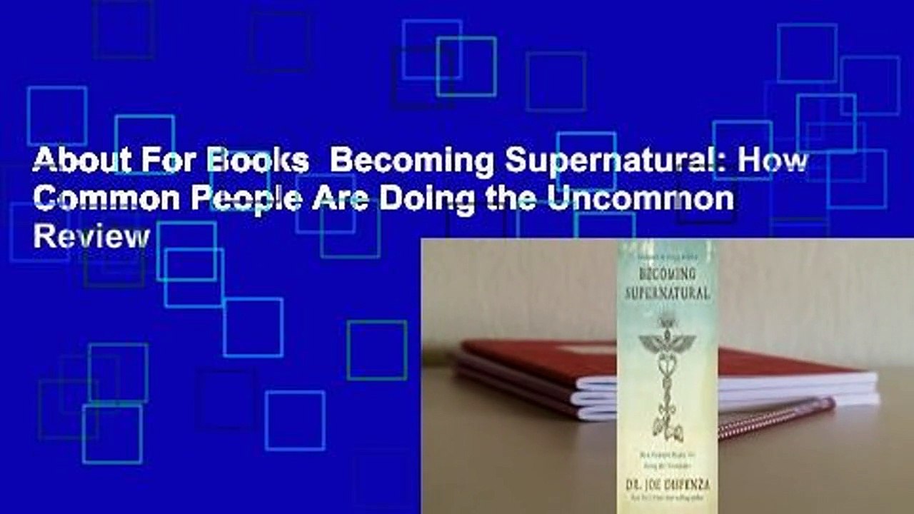 About For Books Becoming Supernatural How Common People Are Doing The Uncommon Review Video Dailymotion