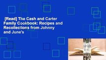 [Read] The Cash and Carter Family Cookbook: Recipes and Recollections from Johnny and June's