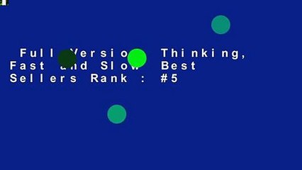 Full Version  Thinking, Fast and Slow  Best Sellers Rank : #5