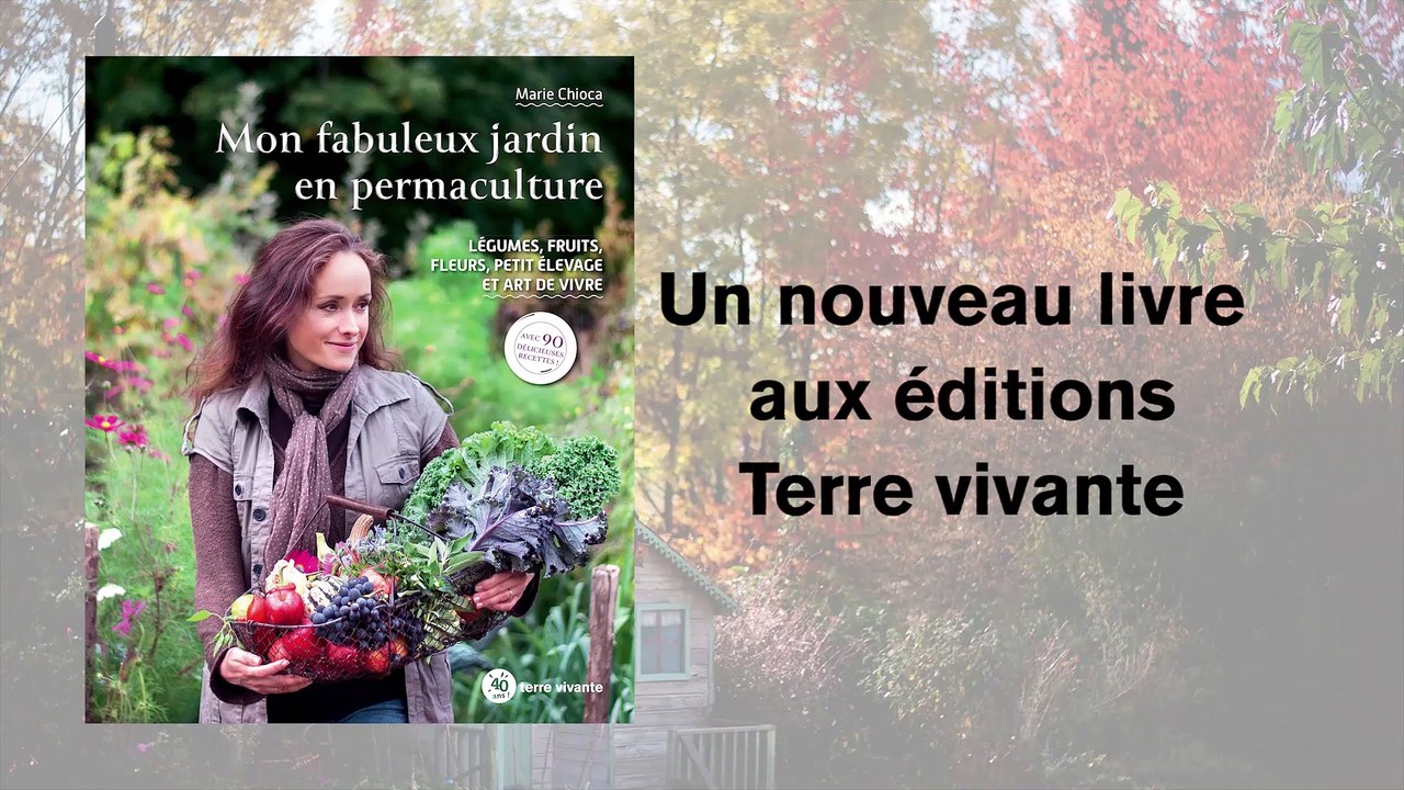 Mon fabuleux jardin en permaculture - Un livre de Marie Chioca