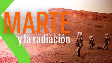 ¿Es la RADIACIÓN ESPACIAL un problema para LLEGAR A MARTE?