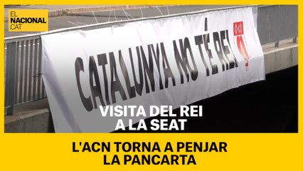 L'ANC torna a penjar la pancarta contra Felip VI al pont de l'accés a la Seat de Martorell