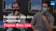 Interview du groupe Boulevard des Airs - France Bleu Live