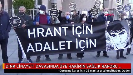 DİNK CİNAYETİ DAVASINDA ÜYE HAKİMİN SAĞLIK RAPORU NEDENİYLE KARAR ÇIKMADI
