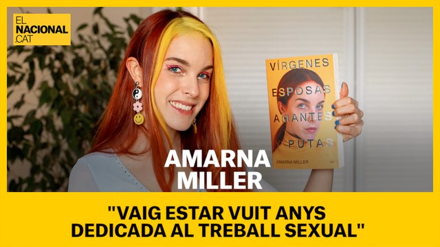 Amarna Miller: Vaig estar vuit anys dedicada al treball sexual