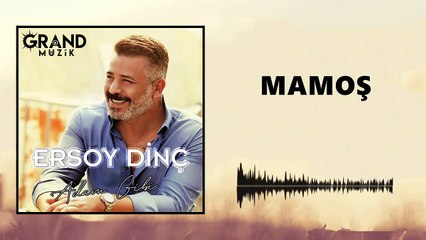 Ersoy Dinç - Mamoş (Official Audio)