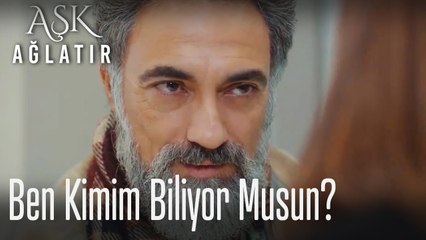 Ben kimim biliyor musun? 