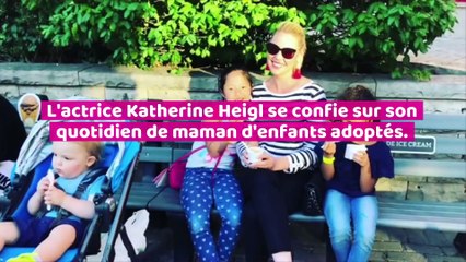 L'actrice Katherine Heigl se confie sur son quotidien de maman d'enfants adoptés