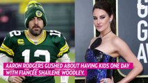 Aaron Rodgers Is ‘Excited’ To Have Kids After Shailene Woodley Engagement