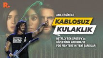 Kablosuz Kulaklık... Netflix'ten Spotify'a: Gözlerinin Ardında ve Foo Fighters'ın yeni şarkıları