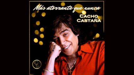 Cacho Castaña - Más Atorrante Que Nunca