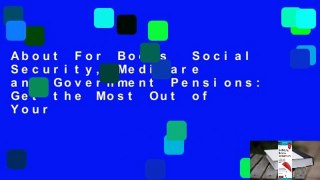 About For Books  Social Security, Medicare and Government Pensions: Get the Most Out of Your