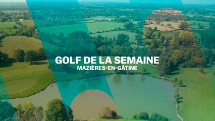 Le Golf de la semaine : Mazières-en-Gâtine
