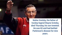 Walter Gretzky, father of hockey great Wayne Gretzky, dies at age 82