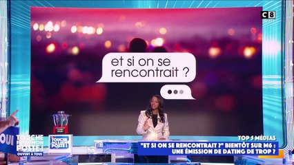 "Et si on se rencontrait ?" sur M6 : une émission de dating en trop ?