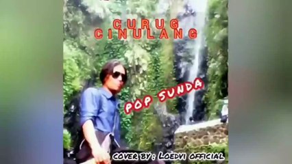 Pop Sunda populer - CURUG CINULANG - Cover by  Mr Loedvi