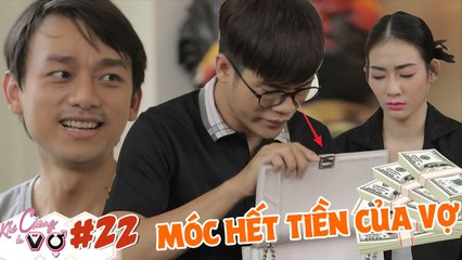 Khi Chàng Là Vợ #22 l Chàng trai MÓC HẾT TIỀN của vợ, cống hiến cho bạn thân và cái kết NHỨC NHỐI