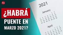 ¿Habrá puente en marzo 2021_ Conoce las fechas en las que podrás descansar