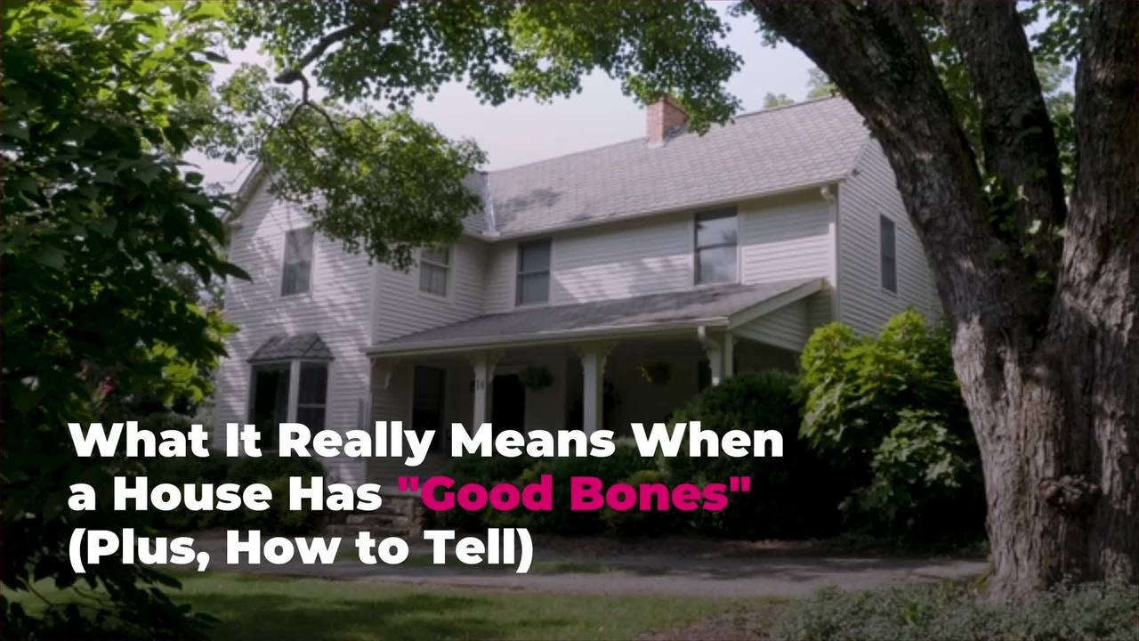 What It Really Means When a House Has "Good Bon...