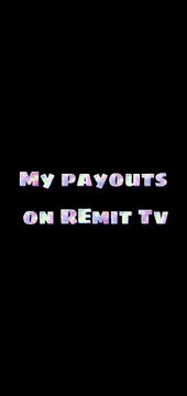 my payouts on Remit Tv