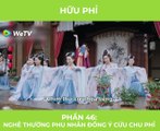 Hữu Phỉ - Tập 17: Nghê Thường phu nhân đồng ý cứu Chu Phỉ