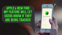 Apple's new Find My feature will let users know if they are being tracked