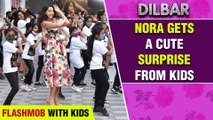 Nora Fatehi's Flash Mob With Kids On Dilbar Song | Creates History Online