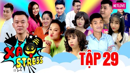 Xả Stress - Tập 29: Đòn ghen bất ngờ