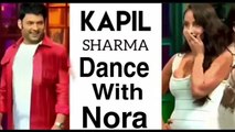 Kapil Sharma Dance with Nora Fatehi | Nora Fatehi new dance video!|