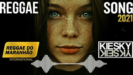 REGGAE DO MARANHAO 2021 INTERNATIONAL ROMÂNTICO TOP 3 - EXTREME - Remixed by KIESKY