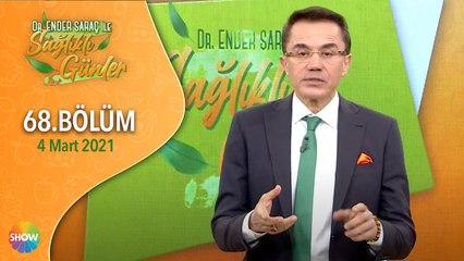 Dr. Ender Saraç ile Sağlıklı Günler 68.Bölüm | 4 Mart 2021